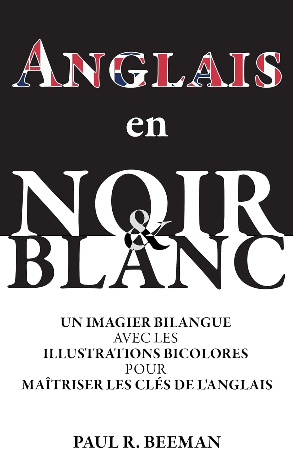 Book Cover of Anglais en Noir et Blanc an English Visual Dictionary for French speakers
